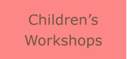 Children’s Workshops