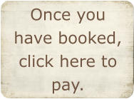 Once you have booked, click here to pay.